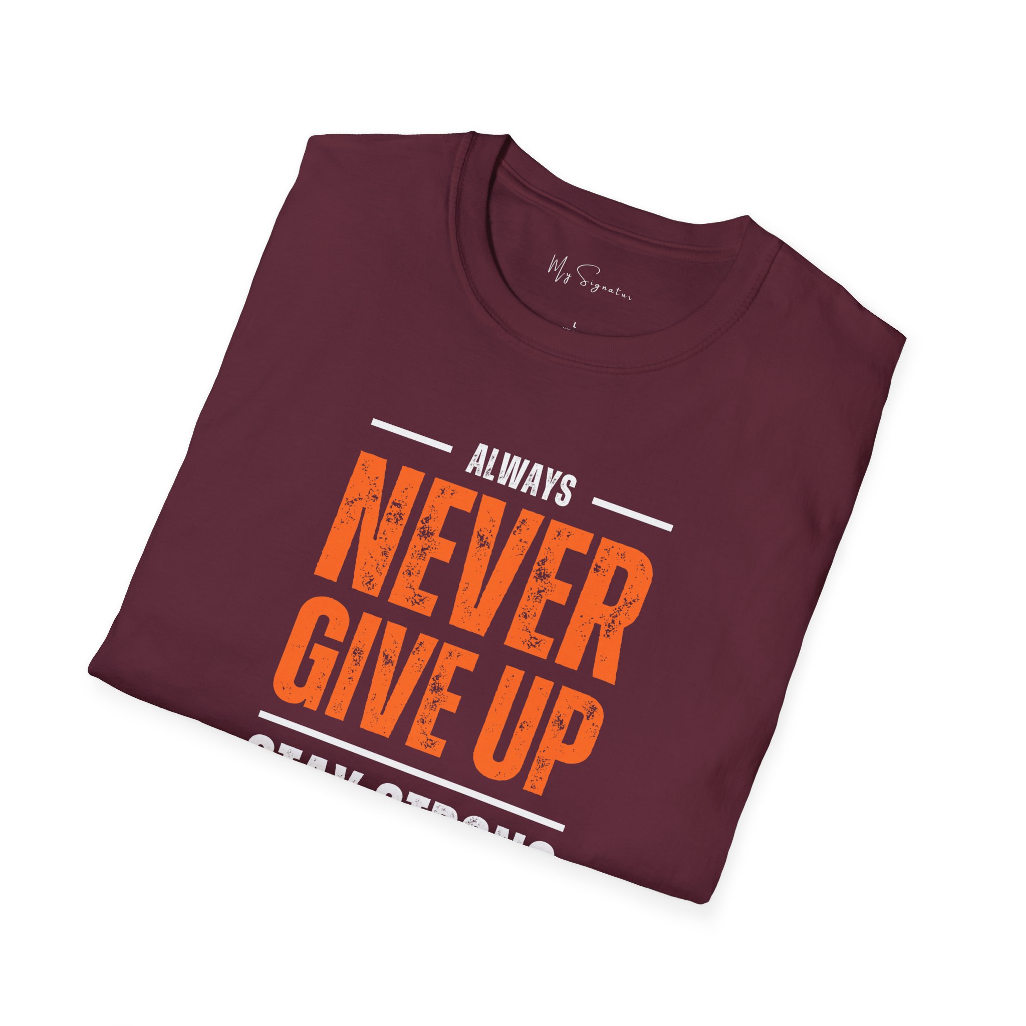 Motivational Unisex T-Shirt - 'Never Give Up, Stay Strong' - Fitness Gift, Workout Tee, Inspirational Apparel, Positive Vibes, Casual Wear - Image 10